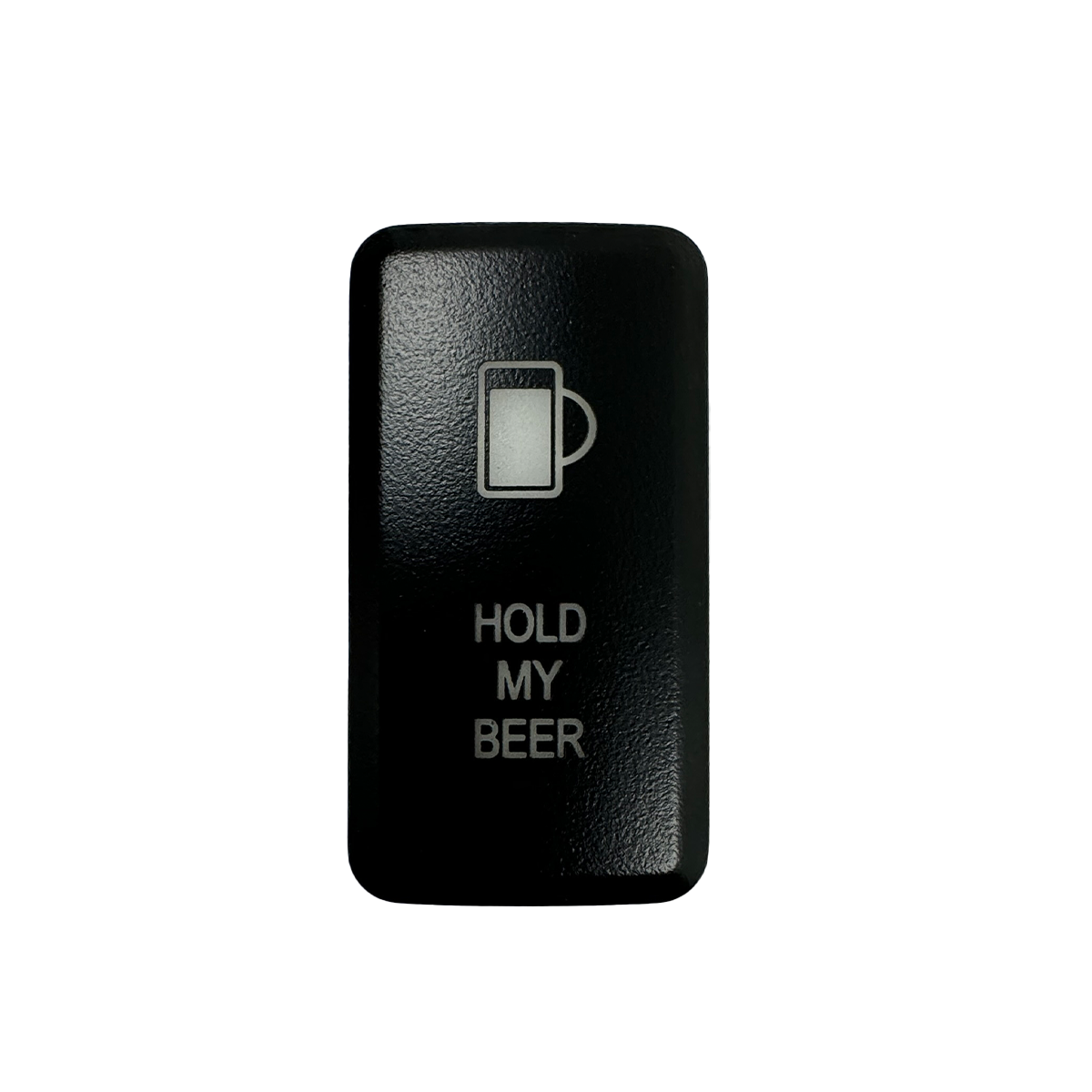 Cali Raised LED - Tall Style Toyota OEM Style "HOLD MY BEER" Switch